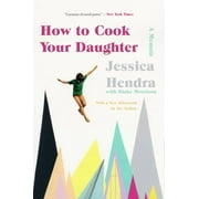How to Cook Your Daughter: A Memoir [Paperback - Used]