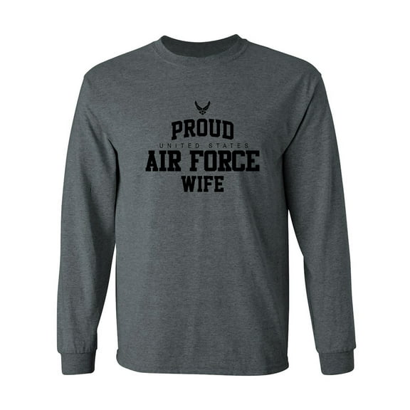 Proud Air Force WIFE Adult Long Sleeve T-shirt