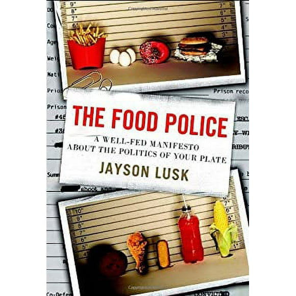 The Food Police : A Well-Fed Manifesto about the Politics of Your Plate 9780307987037 Used / Pre-owned