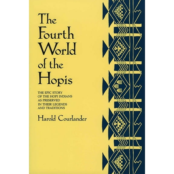 The Fourth World of the Hopis: The Epic Story of the Hopi Indians as Preserved in Their Legends and Traditions, (Paperback)