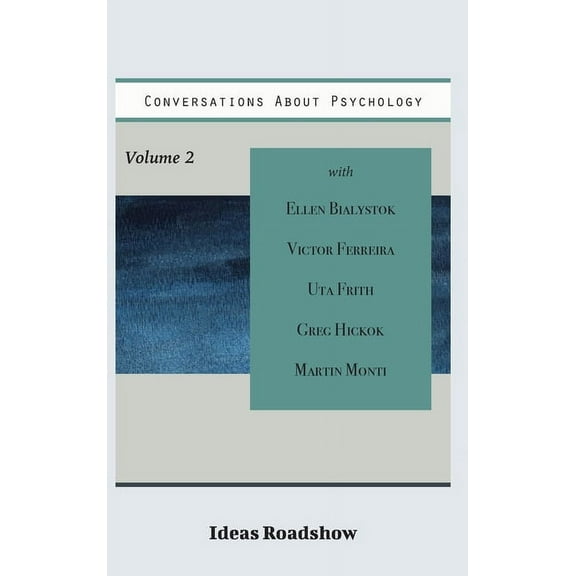 Ideas Roadshow Collections Conversations About Psychology, Volume 2, (Hardcover)