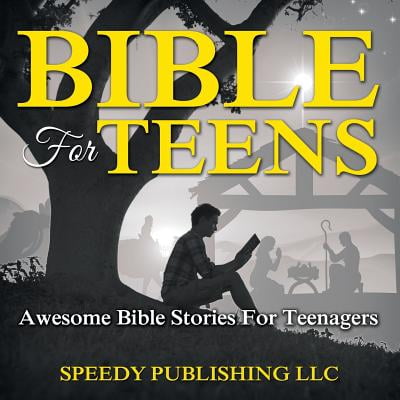 Bible for Teens : Awesome Bible Stories for (Best Bible Stories For Teenagers)