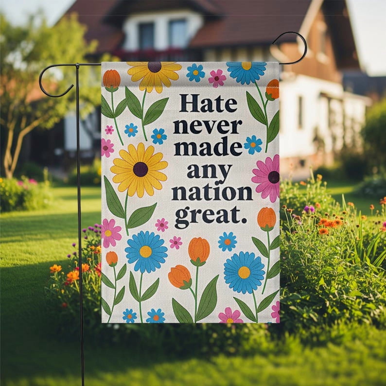 ViciArt Hate Never Made Any Nation Great Garden Flag – 36”x60” Floral Political Yard Sign, Peaceful Outdoor Decor
