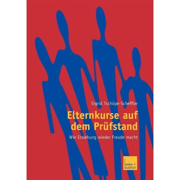 Elternkurse Auf Dem Prüfstand: Wie Erziehung Wieder Freude Macht, (Paperback)