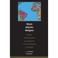 thumbnail image 1 of Pre-Owned Black Atlantic Religion: Tradition, Transnationalism, and Matriarchy in the Afro-Brazilian Candomblé (Paperback) 0691059446 9780691059440, 1 of 1