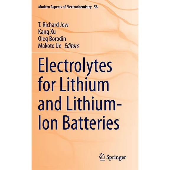 Modern Aspects of Electrochemistry Electrolytes for Lithium and Lithium-Ion Batteries, Book 58, (Hardcover)