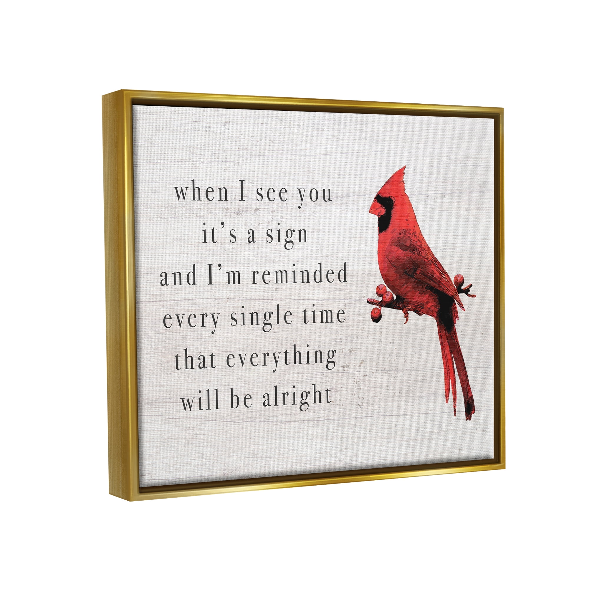 Stupell Industries When I See You Cardinal Phrase Animals & Insects Painting Gold Floater Framed Art Print Wall Art