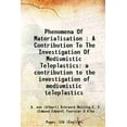 thumbnail image 1 of Phenomena Of Materialisation : A Contribution To The Investigation Of Mediumistic Teleplastics a contribution to the investigation of mediumistic teleplastics 1920 [Hardcover], 1 of 1