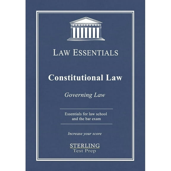 Law Essentials: Governing Law Constitutional Law, Law Essentials: Governing Law for Law School and Bar Exam Prep, (Paperback)