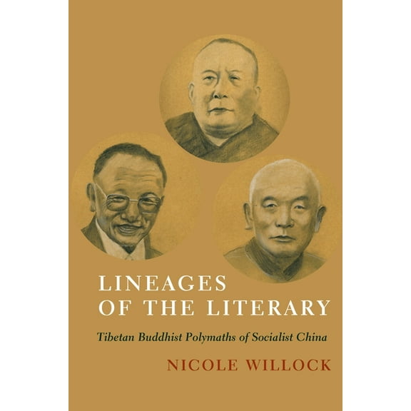 Lineages of the Literary: Tibetan Buddhist Polymaths of Socialist China, (Paperback)
