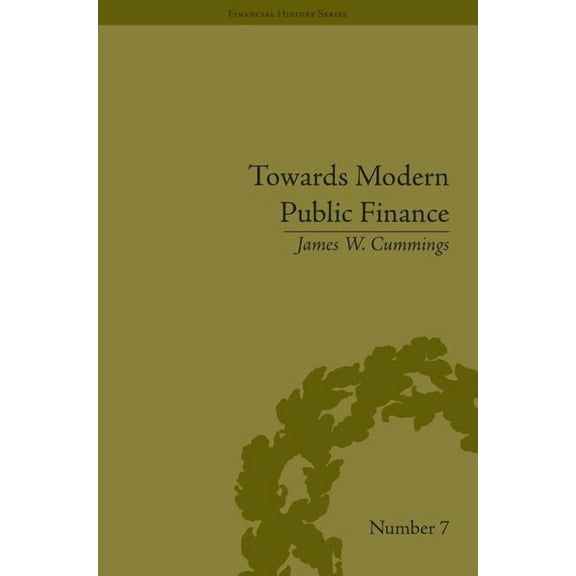 Financial History Towards Modern Public Finance: The American War with Mexico, 1846-1848, (Hardcover)