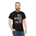 thumbnail image 2 of Yes Officer I Saw the Speed Limit, I Just Didn't See You" T-shirt, 2 of 2