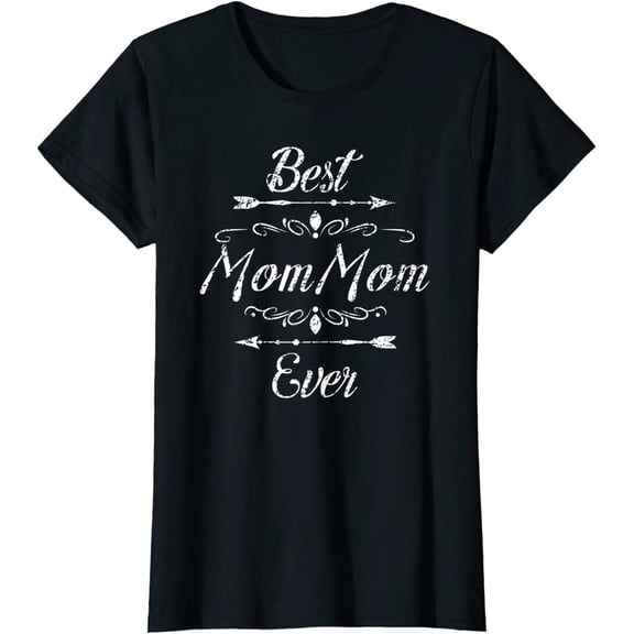 Best MomMom Ever Grandmom Mom Mom Funny Grandmother Grandma T-Shirt