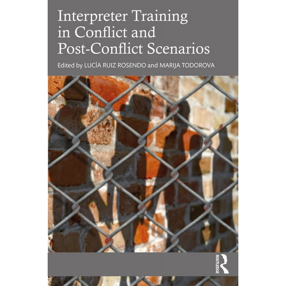Interpreter Training in Conflict and Post-Conflict Scenarios, (Paperback)