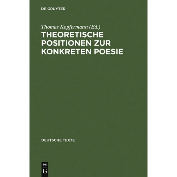 Deutsche Texte Theoretische Positionen Zur Konkreten Poesie: Texte Und Bibliographie, Book 33, (Hardcover)