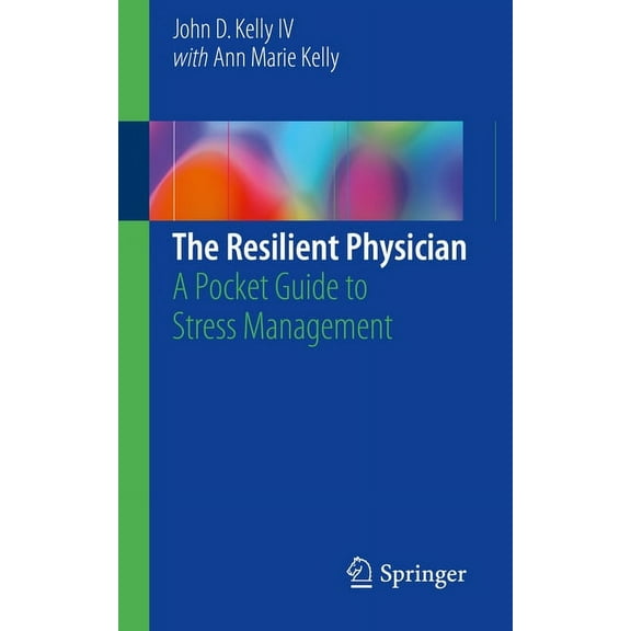 The Resilient Physician: A Pocket Guide to Stress Management, (Paperback)