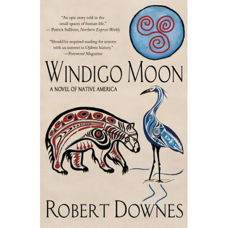 Windigo Moon : A Novel of Native America