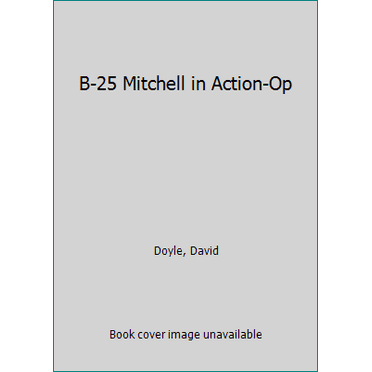 Pre-Owned B-25 Mitchell in Action-Op (Paperback) 0897476255 9780897476256