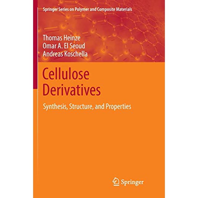 Cellulose Derivatives: Synthesis, Structure, and Properties (Springer Series on Polymer and Composite Materials)