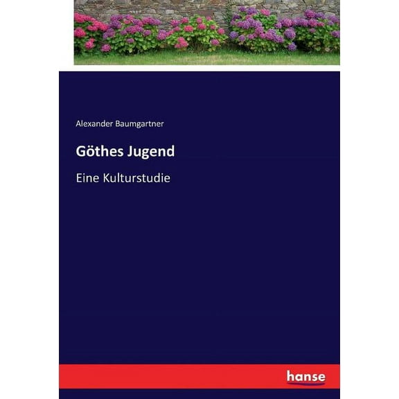 Göthes Jugend: Eine Kulturstudie, (Paperback)