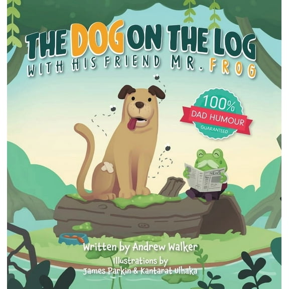 The Dog on the Log with His Friend Mr Frog, (Hardcover)