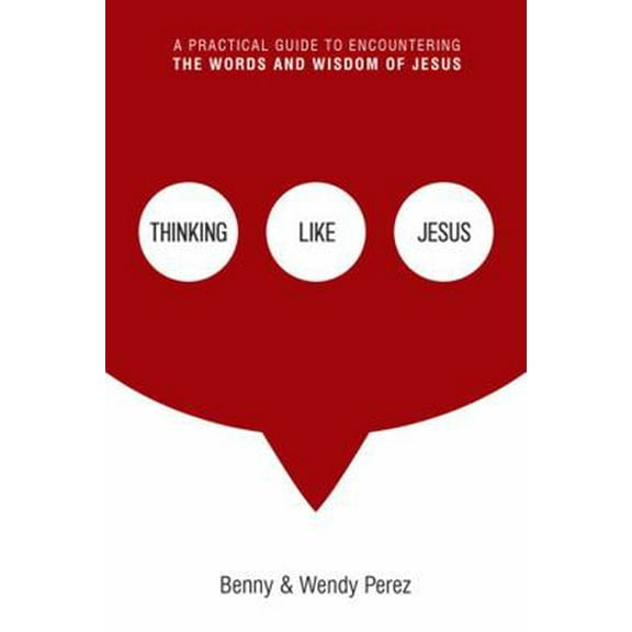 Pre-Owned Thinking Like Jesus: A Practical Guide to Encountering the Words and Wisdom of Jesus (Paperback) 1733989323 9781733989329