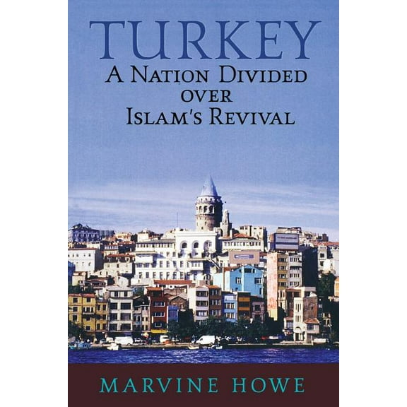 Turkey: A Nation Divided Over Islam's Revival, (Paperback)