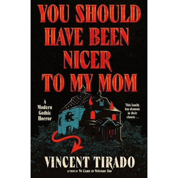 You Should Have Been Nicer to My Mom: A Modern Gothic Horror, (Hardcover)