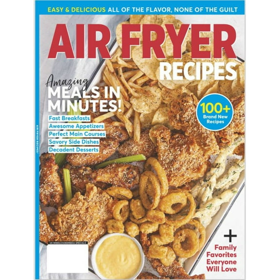 Air Fryer Recipes - 100 Plus Brand New Recipes: Fast Breakfast Awesome Appetizers Perfect Main Courses Decadent Desserts