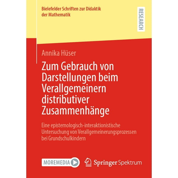 Bielefelder Schriften Zur Didaktik der M Zum Gebrauch Von Darstellungen Beim Verallgemeinern Distributiver Zusammenhänge: Eine Epistemologisch-Interaktionistisch, Book 12, (Paperback)