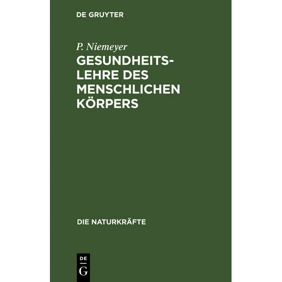 Die Naturkräfte Gesundheitslehre Des Menschlichen Körpers, Book 18, (Hardcover)