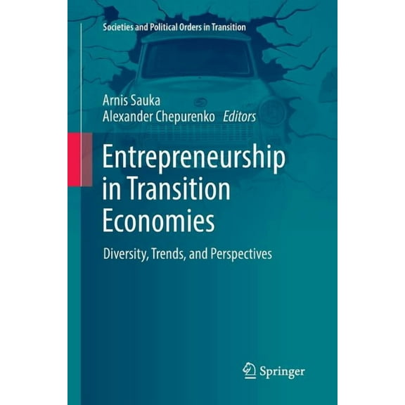 Societies and Political Orders in Transi Entrepreneurship in Transition Economies: Diversity, Trends, and Perspectives, (Paperback)