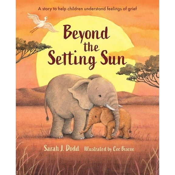 Beyond the Setting Sun: A Story to Help Children Understand Feelings of Grief, (Hardcover)