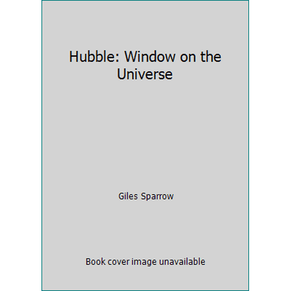 Pre-Owned Hubble: Window on the Universe (Hardcover) 1435126394 9781435126398