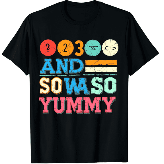 Retro Vintage Style 2 2 3 And So Wa So Yummy Graphic Tee Funny Distressed Quote T-Shirt for Men Women Unisex Adult Apparel