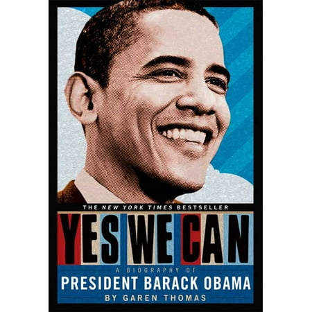 Yes We Can : A Biography of President Barack Obama