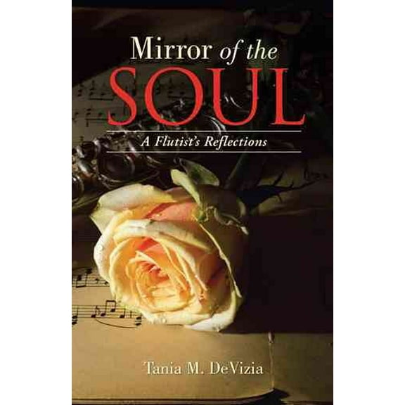 Mirror of the Soul: A Flutist's Reflections (Paperback)