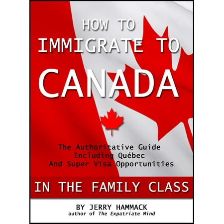 How to Immigrate to Canada in the Family Class - (Best Way To Immigrate To Canada)