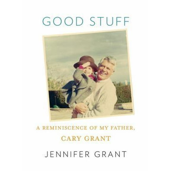 Pre-Owned Good Stuff: A Reminiscence of My Father, Cary Grant (Hardcover) 0307267105 9780307267108
