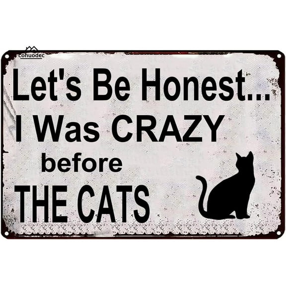 Crazy Cat Lady Sign, Let's Be Honest, Funny Cat Decor, Cat Humor, Farmhouse Decor, Crazy Cat Lover Metal Tin Sign for Door Name Plate Plaque Home Patio Garden Bar Farm House Garage Wall Decor