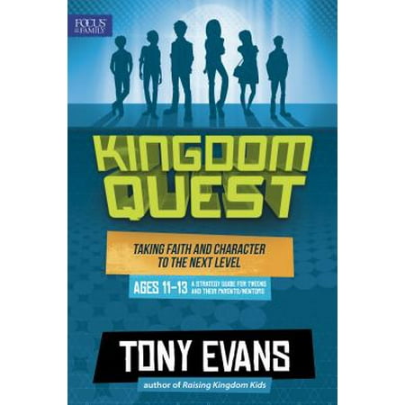 Kingdom Quest: A Strategy Guide for Tweens and Their Parents/Mentors : Taking Faith and Character to the Next Level