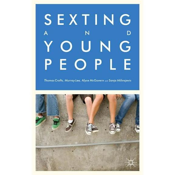 Sexting and Young People, (Hardcover)
