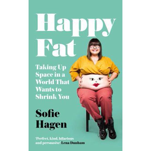 Pre-Owned Happy Fat: Taking Up Space in a World That Wants to Shrink You (Hardcover) 0008365040 9780008365042