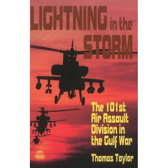 Pre-Owned Lightning in the Storm: The 101st Air Assault Division in the Gulf War (Paperback) 0781810175 9780781810173