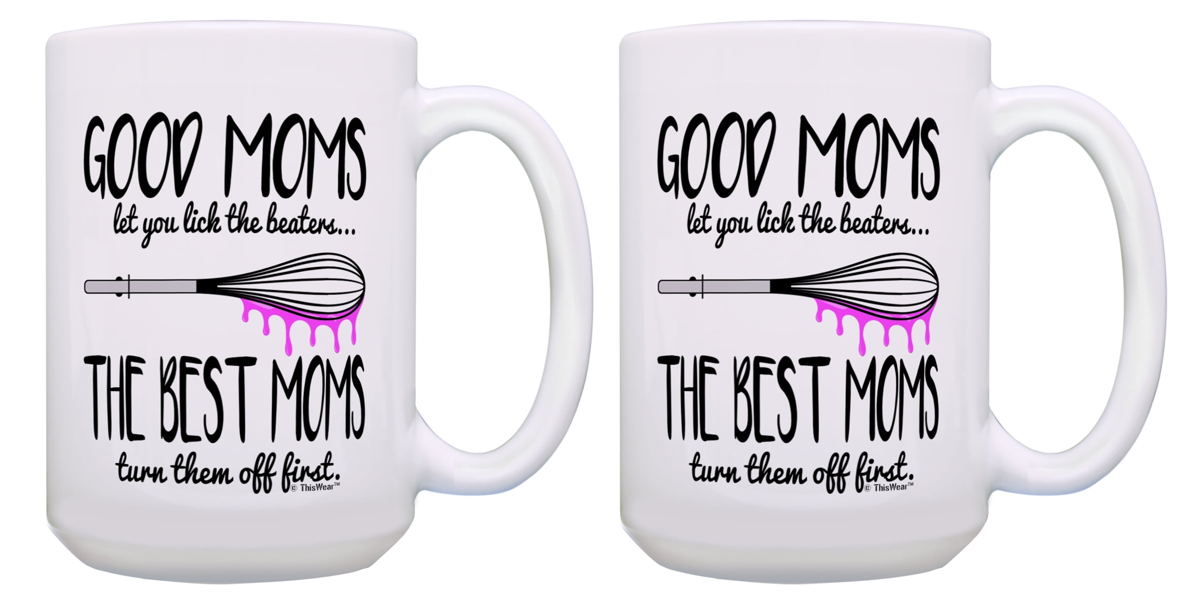 Funny Mom Gifts, Good Moms Let You Lick the Beaters Mug, Funny Mom