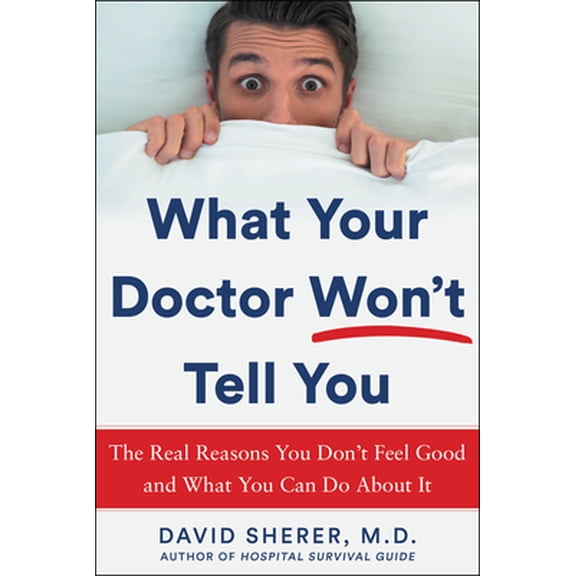 Pre-Owned What Your Doctor Won't Tell You: The Real Reasons You Don't Feel Good and What You Can Do about It (Hardcover) 1630061654 9781630061654