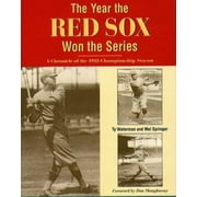 The Year The Red Sox Won The Series: A Chronicle of the 1918 Championship Season [Hardcover - Used]