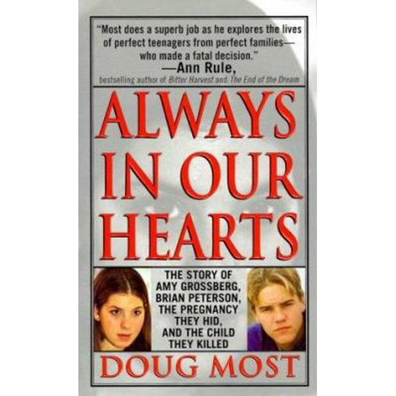 Pre-Owned Always In Our Hearts: The Story Of Amy Grossberg, Brian Peterson, The Pregnancy They Hid And The Baby They Killed (Unknown) 0312973098 9780312973094