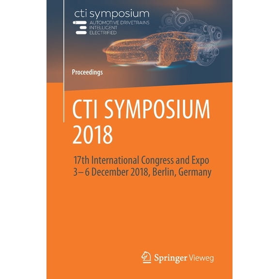 Proceedings CTI Symposium 2018: 17th International Congress and Expo 3 - 6 December 2018, Berlin, Germany, (Paperback)