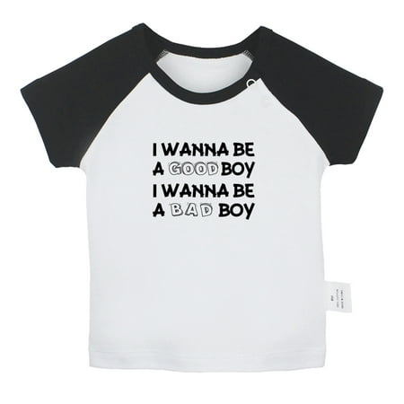 

I Wanna Be a Good Boy I Wanna Be a Bad Boy Funny T shirt For Baby Newborn Babies T-shirts Infant Tops 0-24M Kids Graphic Tees Clothing (Short Black Raglan T-shirt 6-12 Months)
